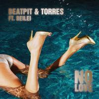 Beatpit, Torres - No Love