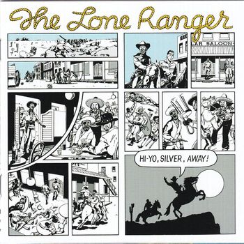 Lone Ranger - Hi Yo, Silver, Away!