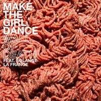 Make the Girl Dance - Wall of Death