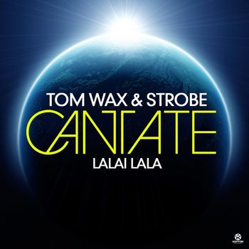 Tom Wax & Strobe - Cantate (Lalai Lala)