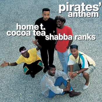 Home T, Cocoa T, Shabba Ranks - Pirates' Anthem (Holding On)