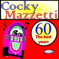 Cocky Mazzetti - 60 - The best years