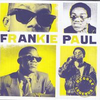 Frankie Paul - Reggae Legends - Frankie Paul