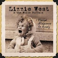 Lizzie West & The White Buffalo - I Pledge Allegiance To Myself