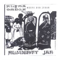 Alpha & Omega - Almighty Jah