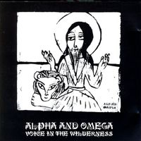 Alpha & Omega - Voice In The Wilderness