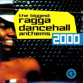 Various Artists - The Biggest Ragga Dancehall Anthems 2000