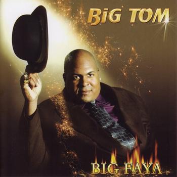 Big Tom - Big Faya