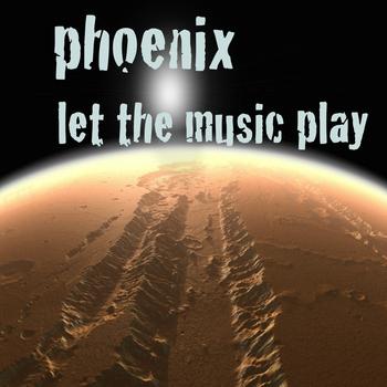 Phoenix - Let the Music Play