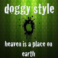 Doggy Style - Heaven Is a Place On Earth