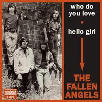 The Fallen Angels - Who Do You Love/hello Girl-single