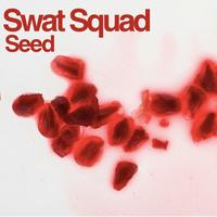 Swat-Squad - Seed