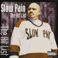 Slow Pain - The Hit List (Explicit)