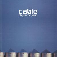 Cable - Skyhorse Jams
