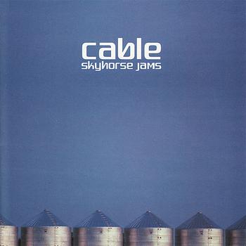Cable - Skyhorse Jams