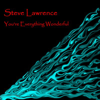 Steve Lawrence - You're Everything Wonderful