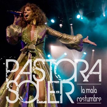 Pastora Soler - La mala costumbre
