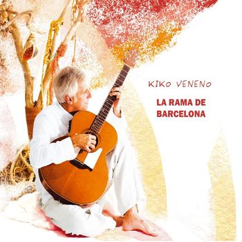 Kiko Veneno - La rama de Barcelona
