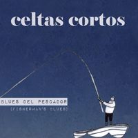 Celtas Cortos - Blues del pescador (Fisherman's Blues)