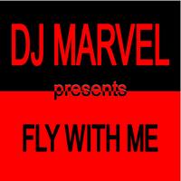 DJ Marvel - Fly With Me - Single