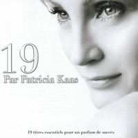 Patricia Kaas - 19 par Patricia Kaas (19 titres essentiels pour un parfum de succès)