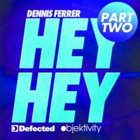 Dennis Ferrer - Hey Hey (Pt. 2)