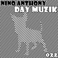 Nino Anthony - Day Muzik