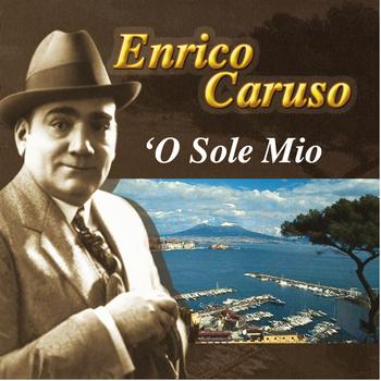 Enrico Caruso - 'O sole mio