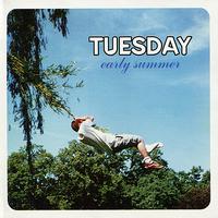 Tuesday - Early Summer - EP