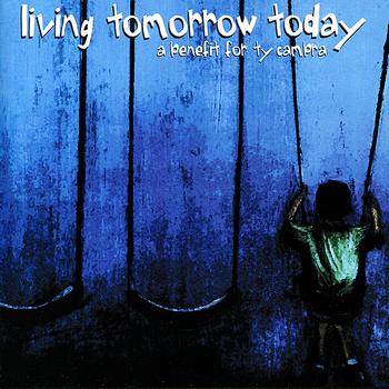 Various Artists - Living Tomorrow Today - A Benefit For Ty Cambra