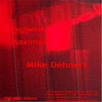 Mike Dehnert - Maximal