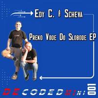 Edy C. & Scheva - Preko Vode Do Slobode EP