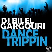 DJ Bilel Gargouri - Dance Trippin'