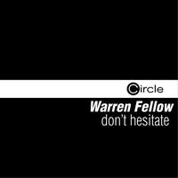 Warren Fellow - Don't Hesitate