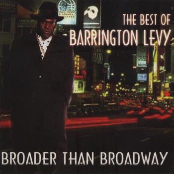 Barrington Levy - The Best of Barrington Levy - Broader Than Broadway
