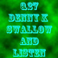 Denny K - Swallow and Listen - EP