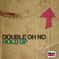 Double Oh No - Hold Up - EP