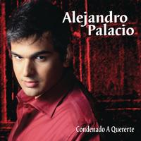 Alejandro Palacio - Condenado a Quererte
