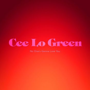 CeeLo Green - No One's Gonna Love You