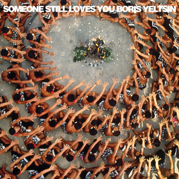 Someone Still Loves You Boris Yeltsin - Let It Sway [Deluxe Edition]