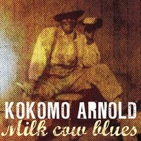 Kokomo Arnold - Milk Cow Blues