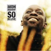 Moh Dediouf - So In Love