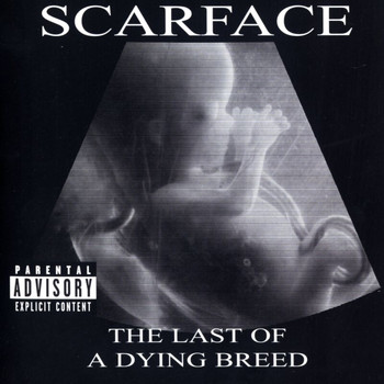Scarface - The Last Of A Dying Breed (Explicit)