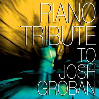Piano Tribute Players - Piano Tribute To Josh Groban