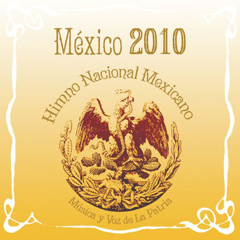 Various Artists - México 2010 Himno Nacional Mexicano Música Y Voz De La Patria