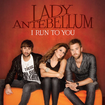 Lady Antebellum - I Run To You (International)