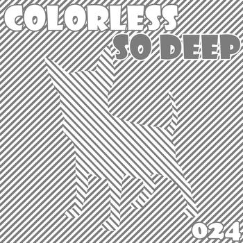 Colorless - So Deep