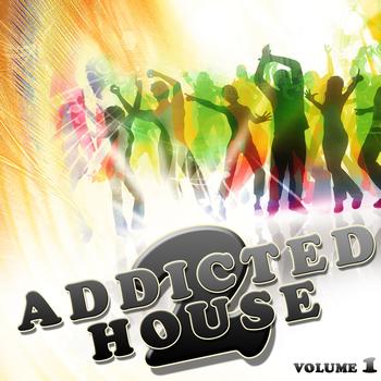 Various Artists - Addicted to House, Vol. 1