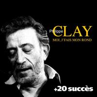 Philippe Clay - Moi, j'fais mon rond + 20 succès de Philippe Clay (Chanson française)