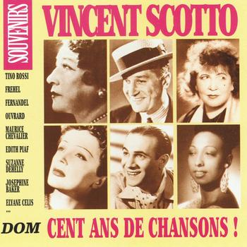 Various Artists - Vincent Scotto : Cent ans de chansons !